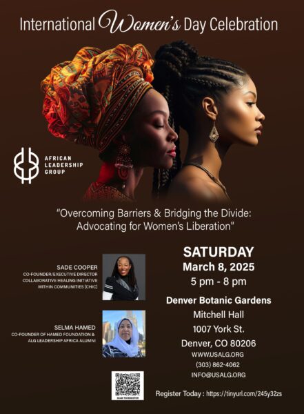 International Women's Day Celebration poster by African Leadership Group. Features a stylish profile image of two women with elegant hairstyles - one wearing a colorful headwrap and traditional jewelry, the other with braided hair and earrings - against a brown background. The event theme is 'Overcoming Barriers & Bridging the Divide: Advocating for Women's Liberation' scheduled for Saturday, March 8, 2025, 5pm-8pm at Denver Botanic Gardens Mitchell Hall. Features speakers Sade Cooper and Selma Hamed with contact information and registration details.