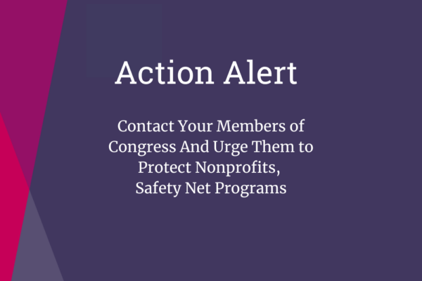 An Image that says Action Alert: Send a letter to members of congress urging them to protect nonprofits and safety net programs