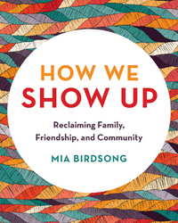 Cover of How We Show Up by Mia Birdsong