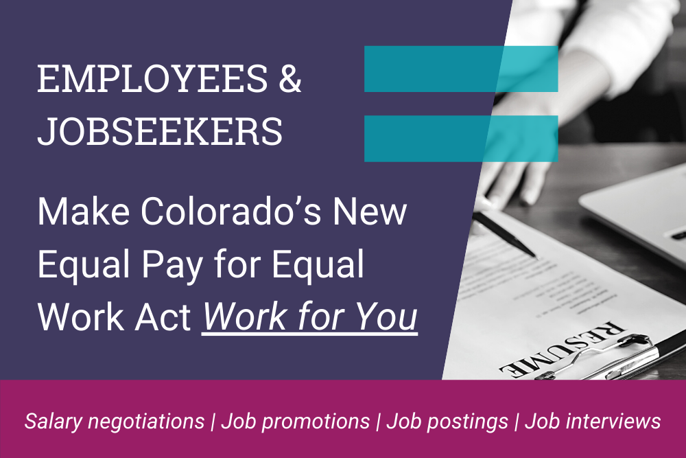 a graphic that says employees and jobseekers: Make Colorado's new equal pay for equal work act work for you.