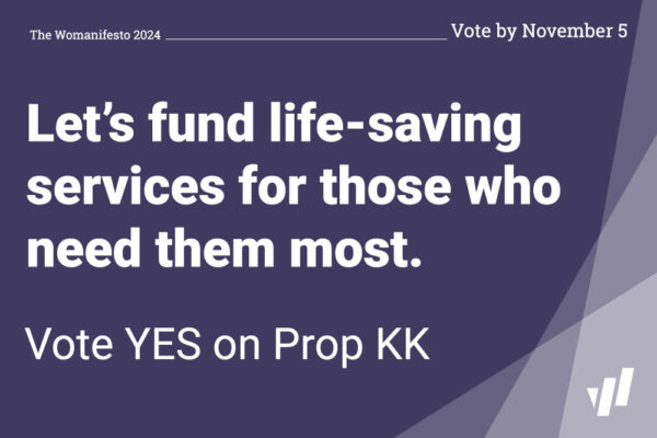 A graphic that says Let's fund life-saving services for those who need them most. Vote YES on Prop KK