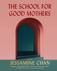 The School for Good Mothers by Jessamine Chan book cover 