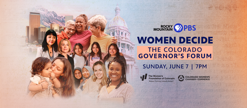 Women Decide: Colorado Governor's Forum with date and images of diverse woomen in front of the Colorado Capitol
